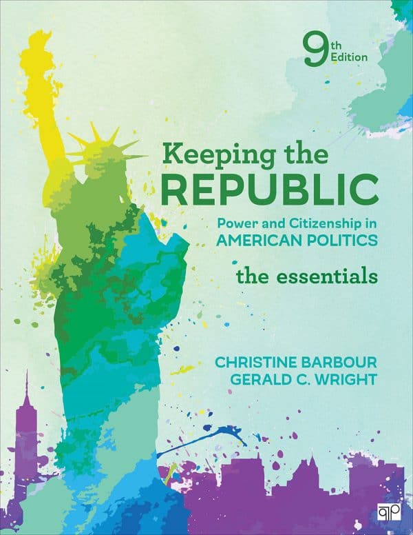 Keeping the Republic: Power and Citizenship in American Politics, The Essentials (9th Edition) - eBook