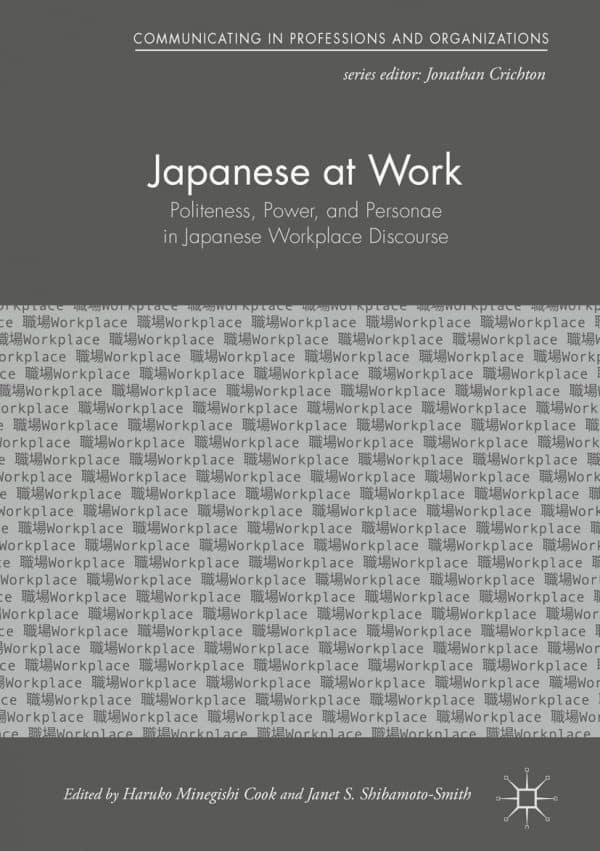 Japanese at Work: Politeness, Power, and Personae in Japanese Workplace Discourse - eBook