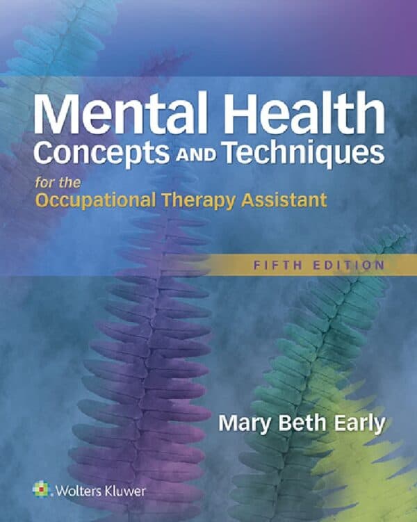 Mental Health Concepts and Techniques for the Occupational Therapy Assistant (5th Edition) - eBook