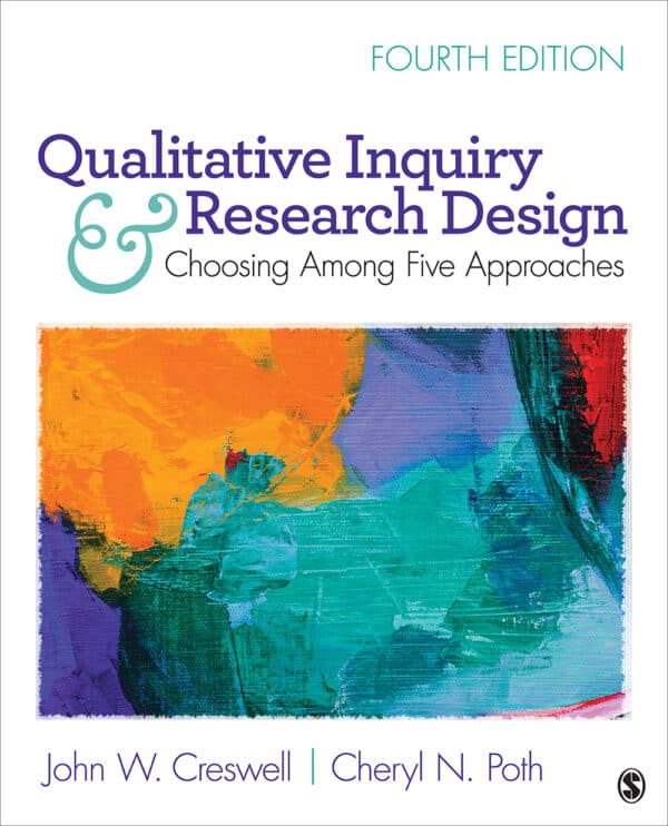 Qualitative Inquiry and Research Design: Choosing Among Five Approaches (4th Edition) - eBook