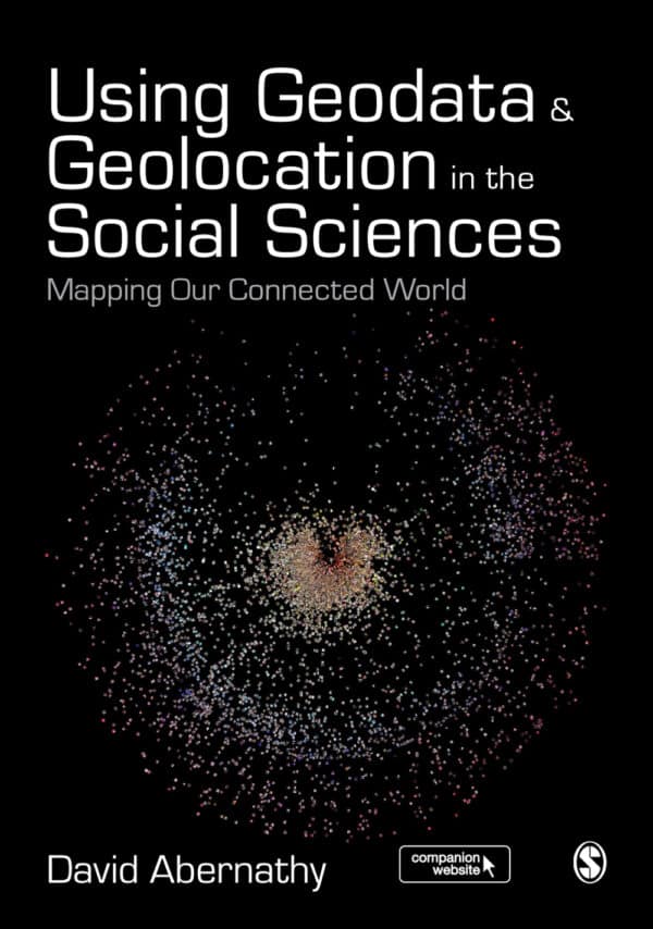 Using Geodata and Geolocation in the Social Sciences: Mapping our Connected World - eBook