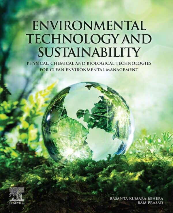 Environmental Technology and Sustainability: Physical, Chemical and Biological Technologies for Clean Environmental Management - eBook