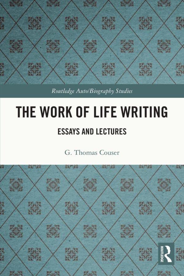 The Work of Life Writing: Essays and Lectures - eBook