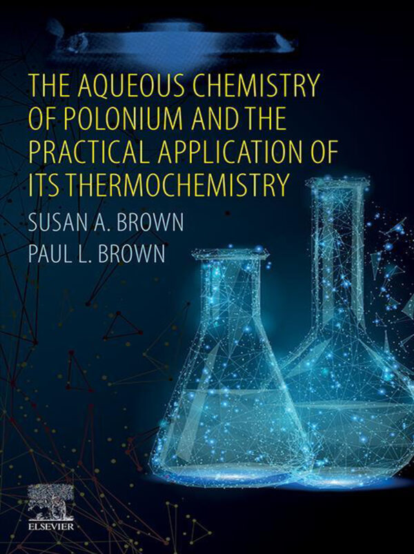 The Aqueous Chemistry of Polonium and the Practical Application of its Thermochemistry - eBook