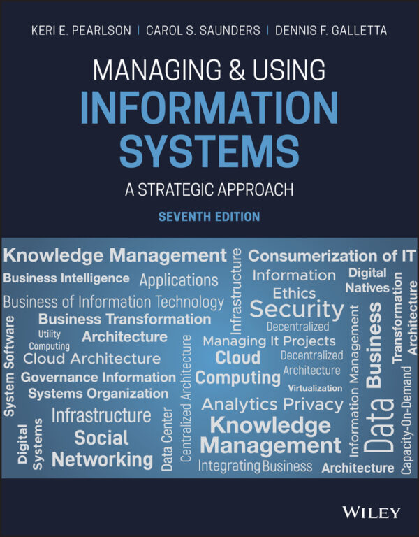 Managing and Using Information Systems: A Strategic Approach (7th Edition) - eBook