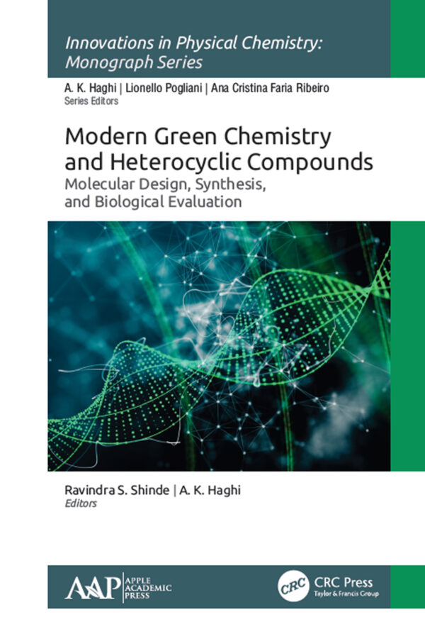 Modern Green Chemistry and Heterocyclic Compounds: Molecular Design, Synthesis and Biological Evaluation - eBook