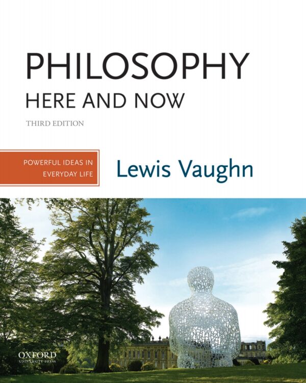 Philosophy Here and Now: Powerful Ideas in Everyday Life (3rd Edition) - eBook