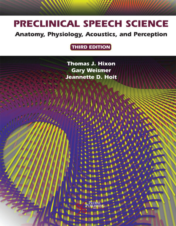 Preclinical Speech Science: Anatomy, Physiology, Acoustics and Perception (3rd Edition) - eBook