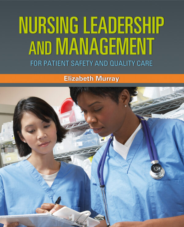 Nursing Leadership and Management for Patient Safety and Quality Care - eBook