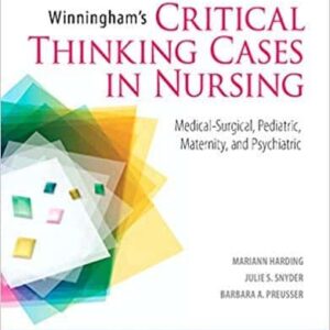 Winningham's Critical Thinking Cases in Nursing: Medical-Surgical, Pediatric, Maternity, and Psychiatric (5th Edition) – PDF ebook
