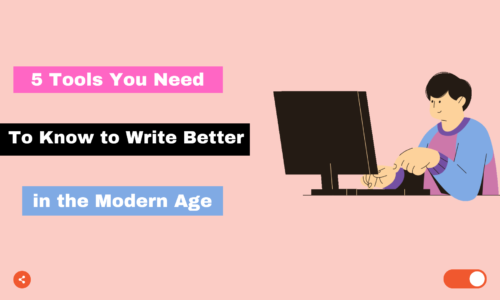 5 Tools You Need to Know to Write Better in the Modern Age