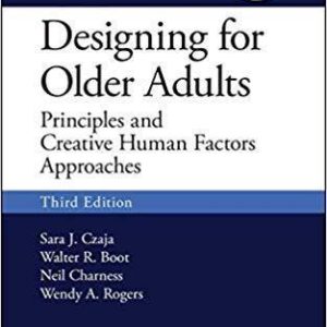 Designing For Older Adults Principles And Creative Human Factors Approaches Human Factors And Aging 3Rd Edition – PDF ebook