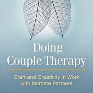 Doing Couple Therapy Craft And Creativity In Work With Intimate Partners 2Nd Edition – PDF ebook