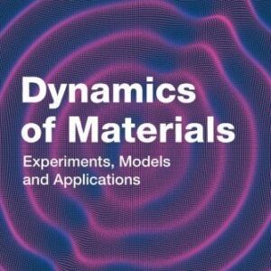 Dynamics Of Materials Experiments Models And Applications – PDF ebook