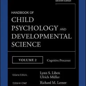 Handbook Of Child Psychology And Developmental Science Vol 2 Cognitive Processes – PDF ebook