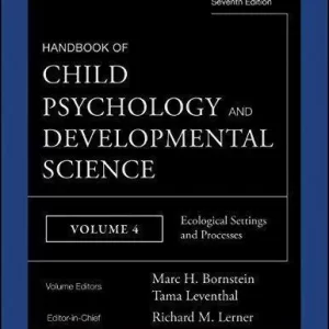 Handbook Of Child Psychology And Developmental Science Vol 4 Ecological Settings And Processes – PDF ebook
