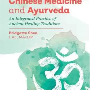 Handbook Of Chinese Medicine And Ayurveda An Integrated Practice Of Ancient Healing Traditions – PDF ebook