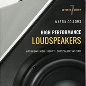 High Performance Loudspeakers Optimising High Fidelity Loudspeaker Systems 7Th Edition – PDF ebook