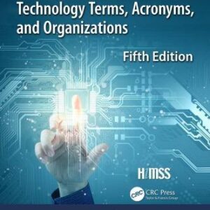 Himss Dictionary Of Health Information Technology Terms Acronyms And Organizations 5Th Edition – PDF ebook