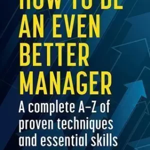 How To Be An Even Better Manager – PDF ebook