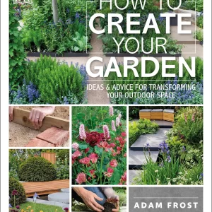How To Create Your Garden Ideas And Advice For Transforming Your Outdoor Space – PDF ebook