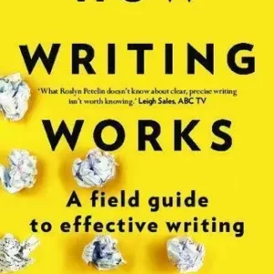 How Writing Works: A field guide to effective writing 1st Edition – PDF ebook