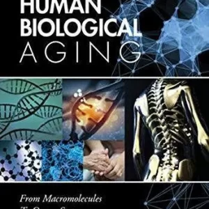 Human Biological Aging From Macromolecules To Organ Systems – PDF ebook