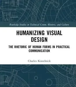 Humanizing Visual Design The Rhetoric Of Human Forms In Practical Communication – PDF ebook