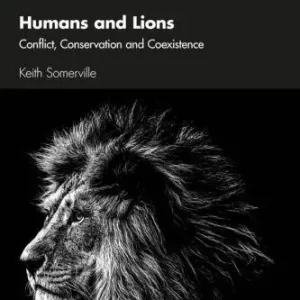 Humans And Lions Conflict Conservation And Coexistence – PDF ebook