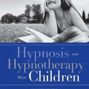 Hypnosis And Hypnotherapy With Children 4Th Edition – PDF ebook