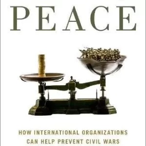 Incentivizing Peace How International Organizations Can Help Prevent Civil Wars In Member Countries – PDF ebook