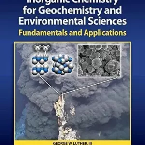 Inorganic Chemistry For Geochemistry And Environmental Sciences Fundamentals And Applications – PDF ebook