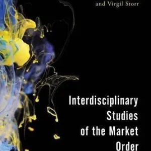 Interdisciplinary Studies Of The Market Order New Applications Of Market Process Theory – PDF ebook