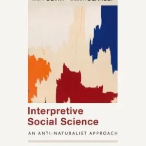 Interpretive Social Science An Anti Naturalist Approach – PDF ebook