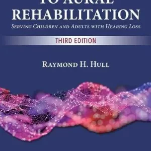 Introduction To Aural Rehabilitation Serving Children And Adults With Hearing Loss – PDF ebook