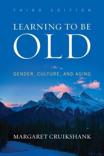 Learning To Be Old Gender Culture And Aging 3Rd Edition – PDF ebook