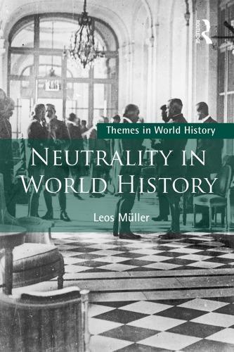 Neutrality In World History Series Themes In World History – PDF ebook