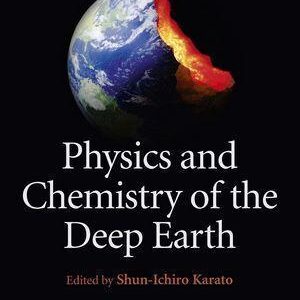 Physics And Chemistry Of The Deep Earth – PDF ebook