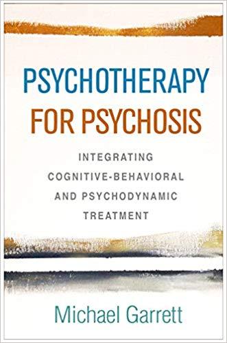 Psychotherapy For Psychosis Integrating Cognitive Behavioral And Psychodynamic Treatment – PDF ebook