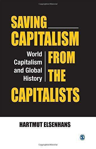 Saving Capitalism From The Capitalists World Capitalism And Global History – PDF ebook