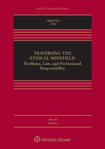 Traversing The Ethical Minefield Problems Law And Professional Responsibility 4Th Edition – PDF ebook
