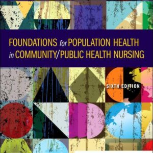 Foundations for Population Health in Community Public Health Nursing 6th Edition