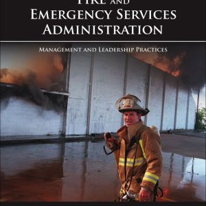 Fire and Emergency Services Administration: Management and Leadership Practices 2nd Edition