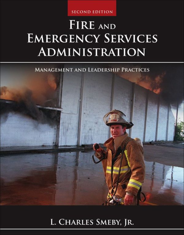 Fire and Emergency Services Administration: Management and Leadership Practices 2nd Edition