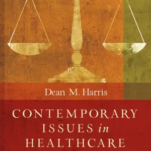 Contemporary Issues in Healthcare Law and Ethics 4th Edition