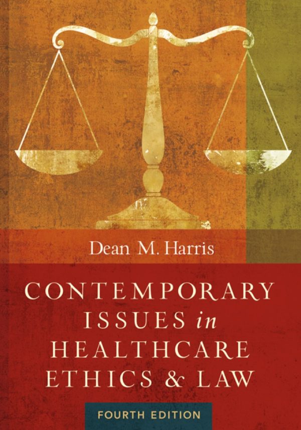 Contemporary Issues in Healthcare Law and Ethics 4th Edition