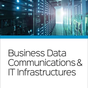 Business Data Communications and IT Infrastructures 2nd Edition