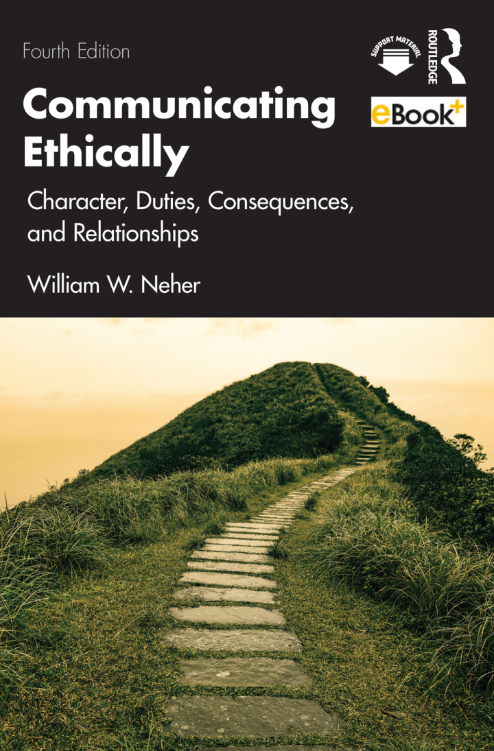 Communicating Ethically: Character, Duties, Consequences, and Relationships, 4th Edition - PDF eBook