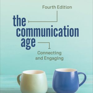 The Communication Age, Connecting and Engaging, 4th Edition
