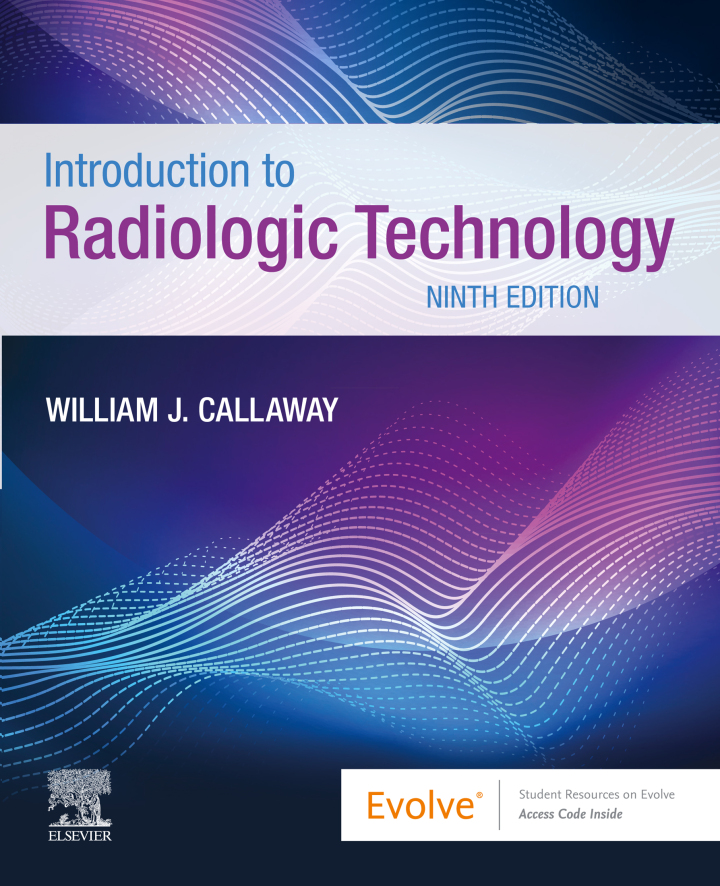 Introduction to Radiologic Technology 9e Introduction to Radiologic Technology 9e